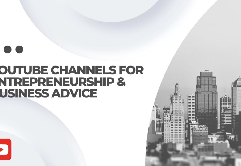 Top YouTube Channels for Entrepreneurship and Business Advice