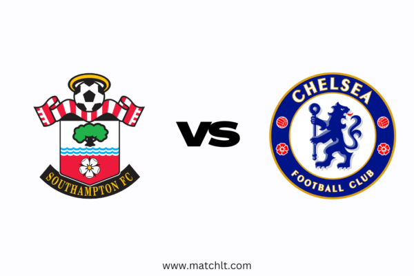 Premier League: Southampton vs Chelsea Lineups, Team news, Prediction & Preview